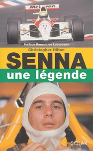 Christopher Hilton - Senna - Une légende.