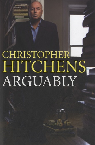 Christopher Hitchens - Arguably.