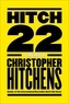 Christopher Hitchens - Hitch-22 - A Memoir.