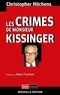 Christopher Hitchens - Les crimes de Monsieur Kissinger.