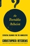 Christopher Hitchens - The Portable Atheist - Essential Readings for the Nonbeliever.