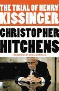 Christopher Hitchens - The Trial of Henry Kissinger.