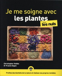 Téléchargez des livres à partir de google books Je me soigne avec les plantes pour les Nuls 9782412081488 (Litterature Francaise)