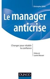 Christopher Hogg - Le manager anticrise.