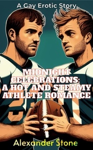  Christopher Hollon et  Alexander Stone - Midnight Celebrations: A Hot and Steamy Athlete Romance.