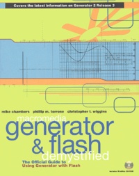 Christopher-I Wiggins et Mike Chambers - Macromedia Generator & Flash Demystified. The Official Guide To Using Generator With Flash, Includes Cd-Rom.