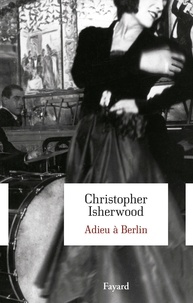 Christopher Isherwood - Adieu à Berlin.
