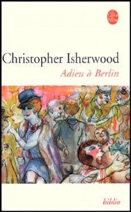 Christopher Isherwood - Adieu à Berlin.