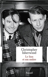 Christopher Isherwood - Le lion et son ombre - Une éducation dans les années 1920.