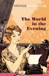 Christopher Isherwood - The World in the Evening.