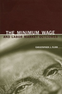 Christopher J. Flinn - The Minimum Wage and Labor Market Outcomes.