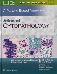 Téléchargements de livres électroniques gratuits pdf Atlas of Cytopathology  - A Pattern Based Approach RTF iBook PDF 9781496397041 par Christopher J. Vandenbussche, Erika F. Rodriguez, Derek B. Allison, M. Lisa Zhang