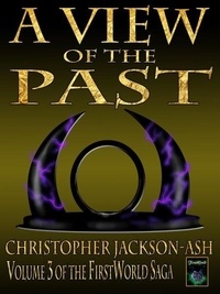 Livres à télécharger gratuitement au format mp3 A View of the Past - FirstWorld Saga, #3