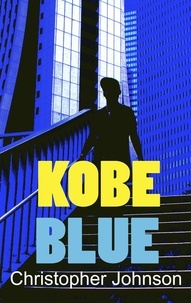  Christopher Johnson - Kobe Blue --- Danger in the Land of Safety.
