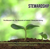 The Blessed Life: The Rewards of Faithful Tithing and Giving