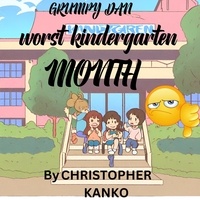  Christopher Kanko - Worst Kindergarten Month - volume 1, #1.