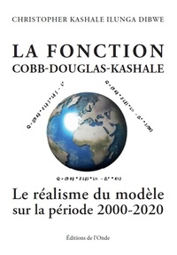 Christopher Kashale Ilunga Dibwe - La fonction Cobb-Douglas-Kashale - Le réalisme du modèle sur la période 2000-2020.