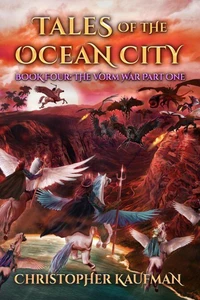 Tales Of The Ocean City: Book Four: The Vorm War Part One