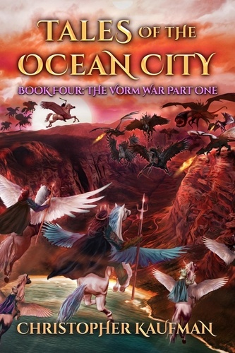  Christopher Kaufman - Tales Of The Ocean City: Book Four: The Vorm War Part One - Tales Of The Ocean City, #4.