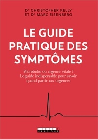 Christopher Kelly et Marc Eisenberg - Le guide pratique des symptômes.