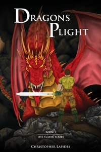 Christopher Lapides - Dragons Plight, The Slayer Series, Book I - The Slayer Series, #1.