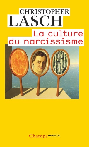 Christopher Lasch - La Culture du Narcissisme - La vie américaine à un âge de déclin des espérances.