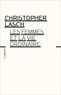 Christopher Lasch - Les femmes et la vie ordinaire - Amour, mariage et féminisme.