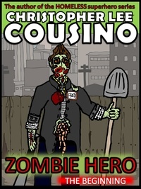  Christopher Lee Cousino - Zombie Hero: The Beginning - Zombie Hero, #1.