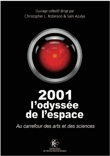 2001 : l'odyssée de l'espace : au carrefour des arts et des sciences