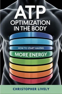 ATP Optimization in the Body - How to Start Having More Energy