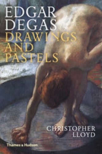 Christopher Lloyd - Edgar Degas : drawings and pastels.
