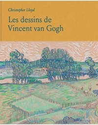 Christopher Lloyd - Les dessins de Vincent van Gogh.