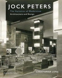 Christopher Long - Jock Peters - The varieties of Modernism. Architecture And Design.