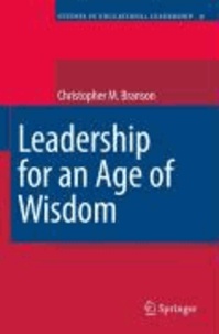 Christopher M. Branson - Leadership for an Age of Wisdom.