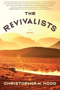 Christopher M. Hood - The Revivalists - A Novel.