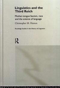 Christopher M. Hutton - Linguistics and the Third Reich - Mother-tongue Fascism, Race and the Science of Language.