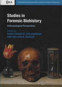 Christopher-M Stojanowski et William-N Duncan - Studies in Forensic Biohistory - Anthropological Perspectives.