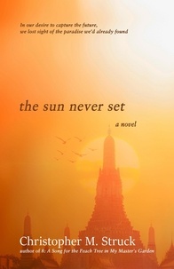  Christopher M. Struck - The Sun Never Set.