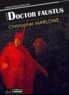 Christopher Marlowe - Doctor Faustus.