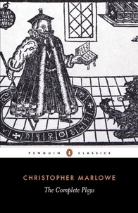 Christopher Marlowe - The Complete Plays.