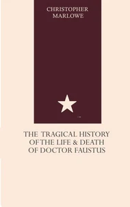 The Tragical History of the Life and Death of Doctor Faustus