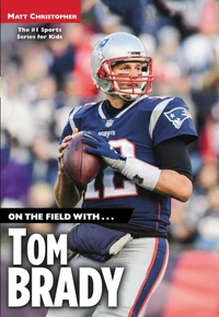 On the Field with... Tom Brady