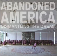 Christopher Matthew abandoned America : dismantling the dream