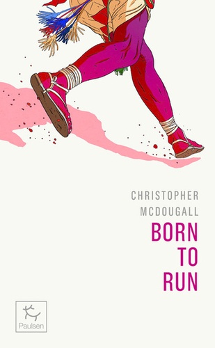 Christopher McDougall - Born to run (Né pour courir).