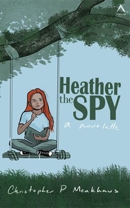  Christopher Menkhaus - Heather the Spy - Public Domain Agents, #2.