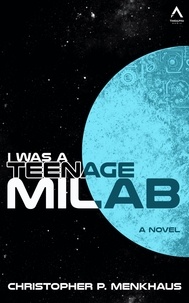  Christopher Menkhaus - I Was a Teenage MILAB - MILAB Files, #1.