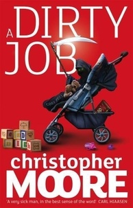 Christopher Moore - A Dirty Job.