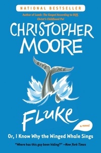 Christopher Moore - Fluke - Or, I Know Why the Winged Whale Sings.