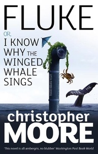 Christopher Moore - Fluke - Or, I Know Why the Winged Whale Sings.