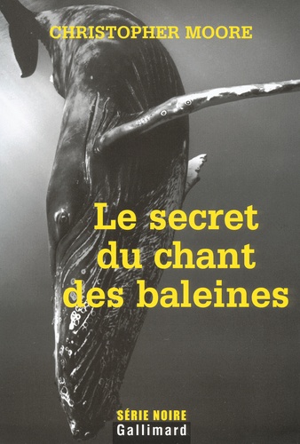 Christopher Moore - Le secret du chant des baleines.